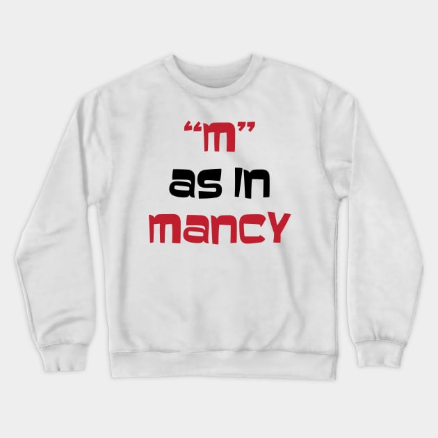 "M" As In Mancy Crewneck Sweatshirt by Venus Complete